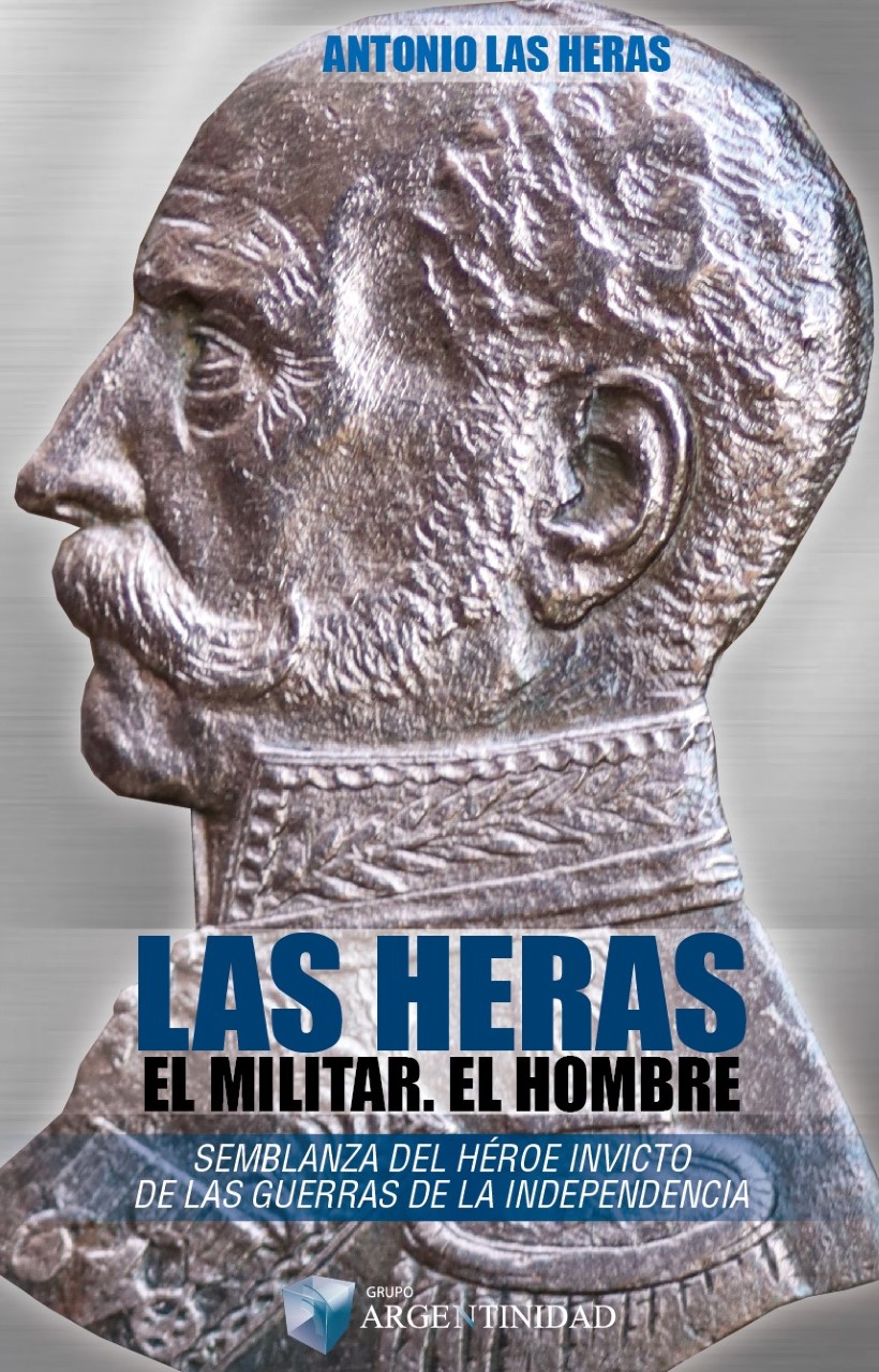 LAS HERAS- EL MILITAR – EL HOMBRE