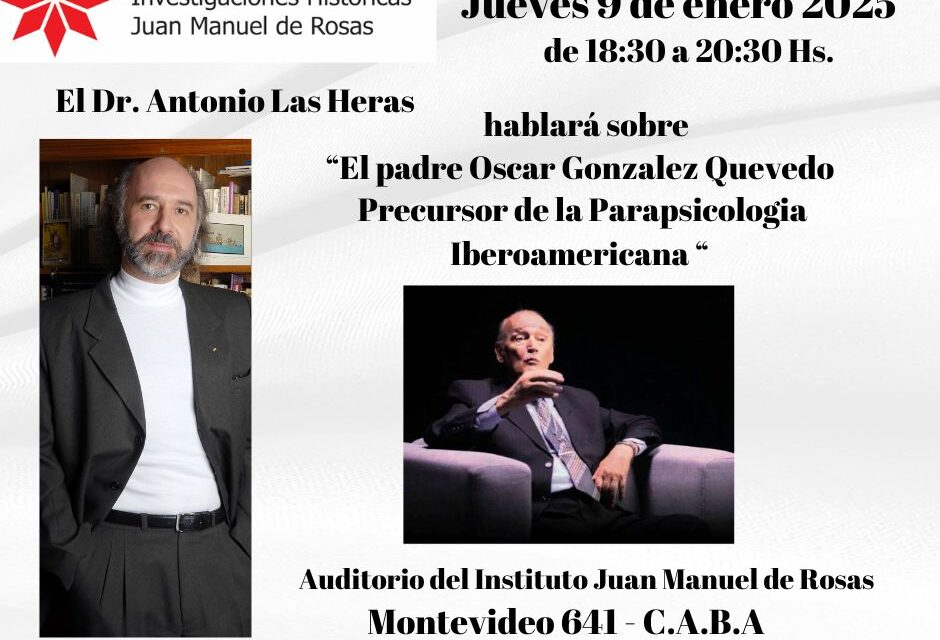 El Dr. Antonio Las Heras hablará sobre “El padre Oscar Gonzalez Quevedo Precursor de la Parapsicologia en Iberoamerica”