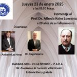 Homenaje al Dr. Alfredo Loncarica a 20 años de su fallecimiento – Disertaran: Antonio Las Heras y  Jorge Giorno.