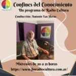 «Confines del Conocimiento» en Radio Cultura – Miércoles de 20 a 21 Hs.