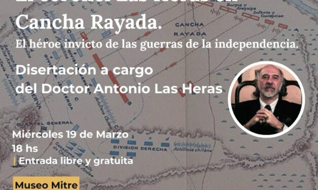Conferencia: El coronel Las Heras en Cancha Rayada