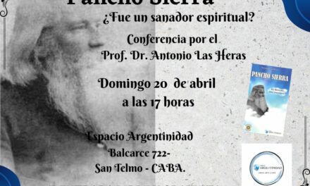 Conferencia del Prof. Dr. Antonio Las Heras / PANCHO SIERRA – ¿Fue un sanador espiritual?