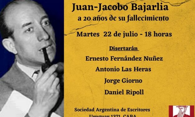 Homenaje a Juan- Jacobo Bajarlia a 20 años de su fallecimiento – Martes 22 julio – 18 horas.