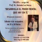 «DESARROLLA EL PODER MENTAL QUE HAY EN TÍ» Taller a cargo del Prof. Dr. Antonio Las Heras.
