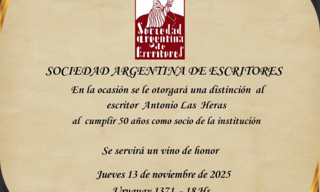 Distinción al escritor Antonio Las Heras al cumplir 50 años de miembro activo de la Sociedad Argentina de Escritores (SADE)
