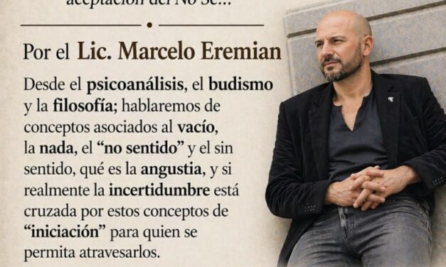 PSICOLOGIA DE LA INCERTIDUMBRE * SABADO 16 DE MAYO 16 Hs.